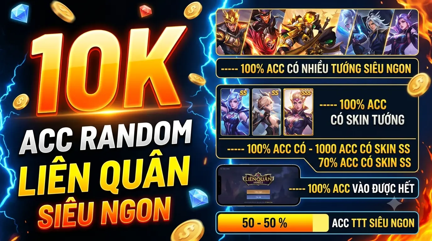 ACC RANDOM LIÊN QUÂN - THỬ VẬN MAY, RINH NGAY SKIN SS